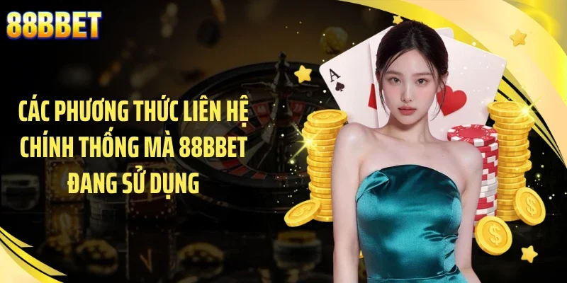 Các phương thức liên hệ chính thống mà 88BBET đang sử dụng