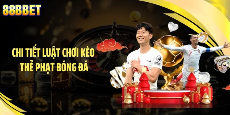 Chi tiết luật chơi kèo thẻ phạt bóng đá