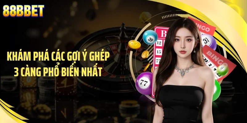 Khám phá các gợi ý ghép 3 càng phổ biến nhất