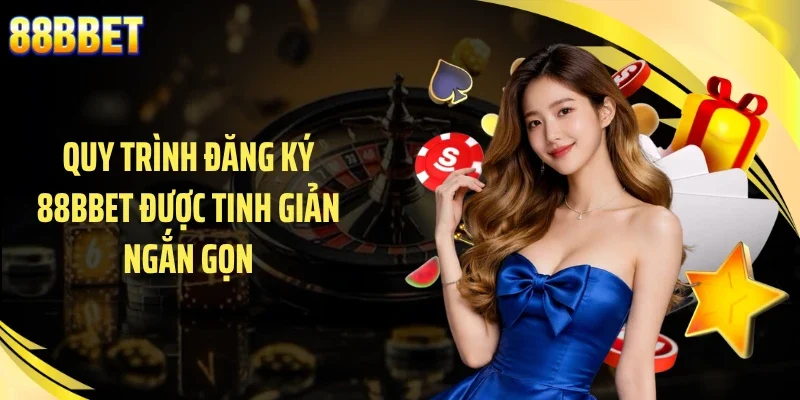 Quy trình đăng ký 88BBET được tinh giản ngắn gọn