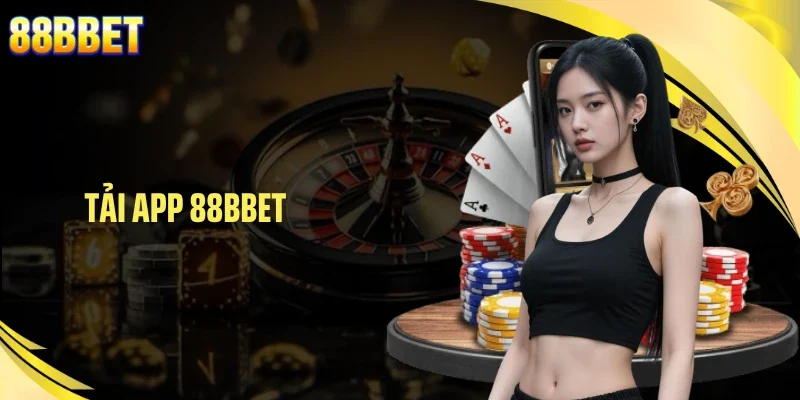 Tải App 88BBET - Truy Cập Tốc Độ Cao, Mở Khóa Mọi Tiện Ích